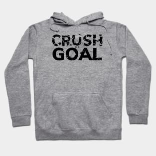 Crush The Goal Hoodie